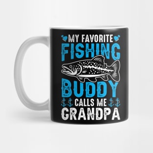 My Favorite Fishing Buddy Calls Me Grandpa Mug